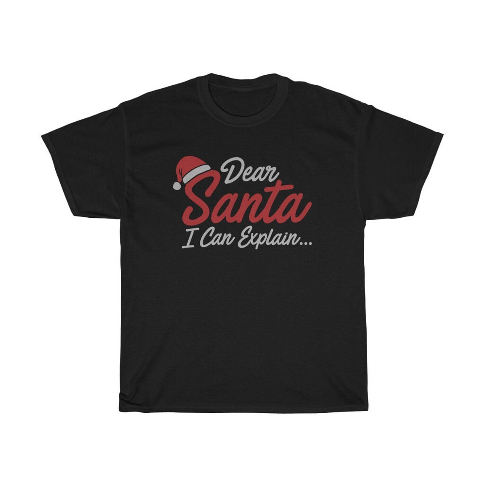 Dear Santa, I Can Explain Holiday T-Shirt.jpg
