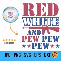 red white and pew svg, 4th of july png, red white guns svg, mens 4th of july