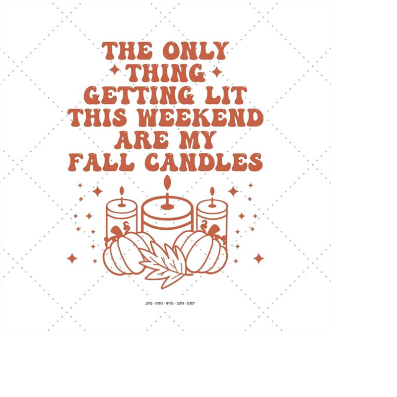MR-1492023191244-getting-lit-candles-cute-fall-svg-womens-fall-fall-image-1.jpg