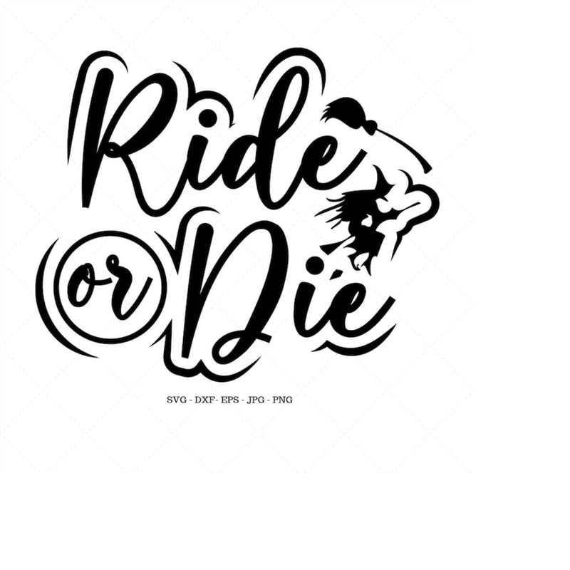 MR-149202319248-ride-or-die-svg-witch-svg-witch-broom-svg-witch-decor-image-1.jpg