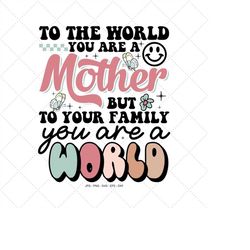 birthday mom gift, you are a mother, mothers day svg