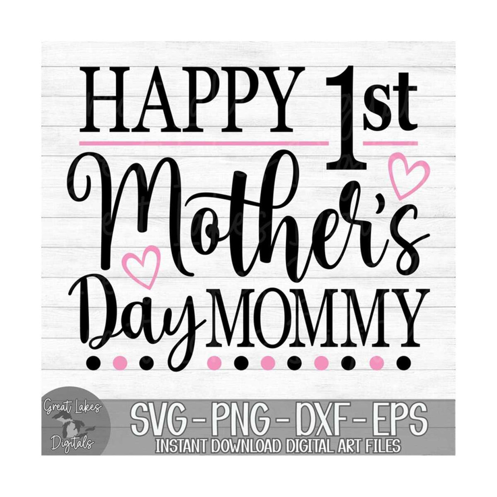 MR-149202319390-happy-1st-mothers-day-mommy-instant-digital-download-image-1.jpg