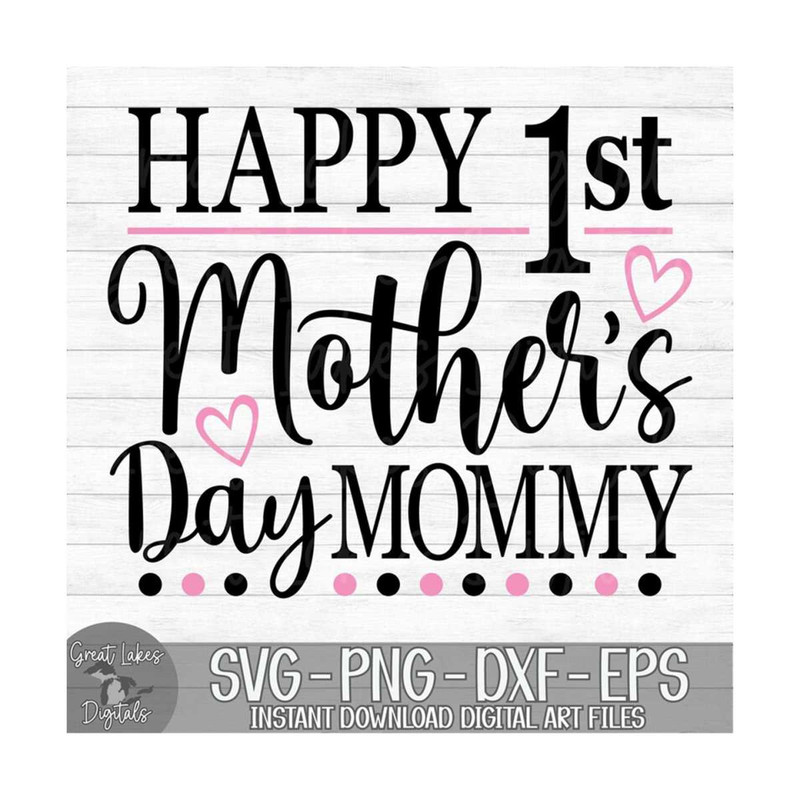 MR-149202319390-happy-1st-mothers-day-mommy-instant-digital-download-image-1.jpg