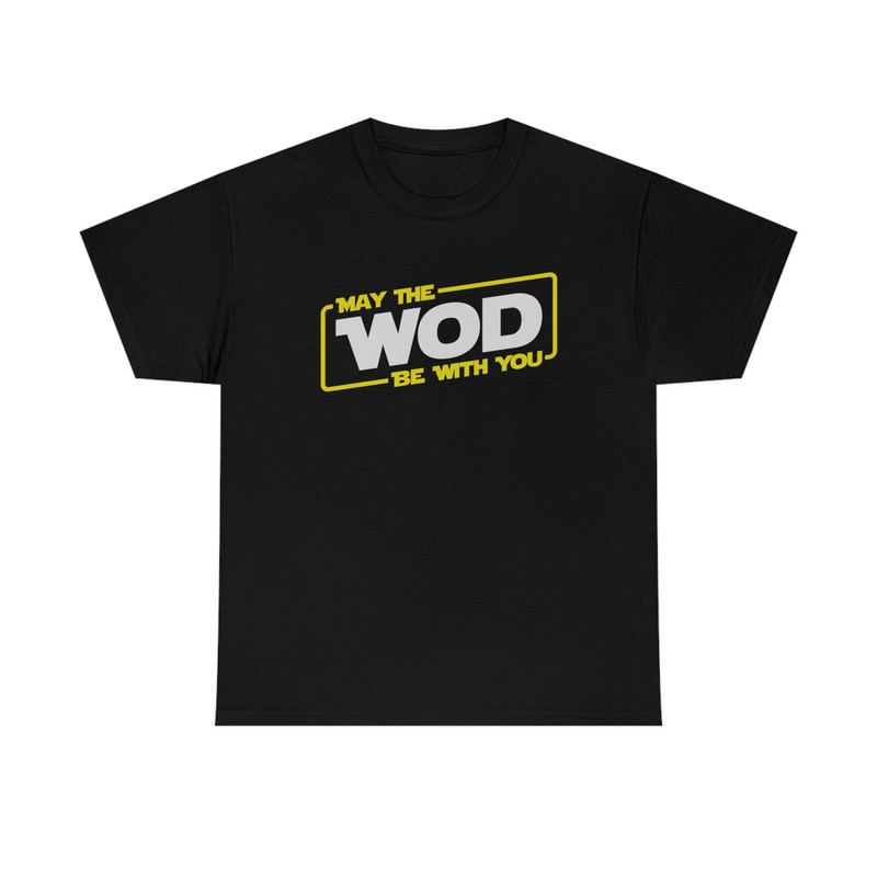 May The Wod Be With You Workout Gym T-Shirt.jpg