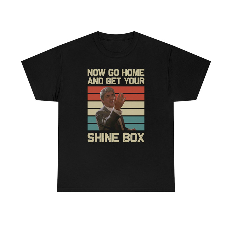 Go Home And Get Your Shine Box Iconic T-Shirt.jpg