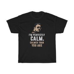 i'm calmer than you are funny bowling t-shirt