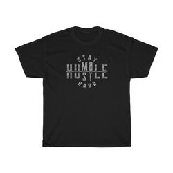 stay humble hustle hard inspirational t-shirt