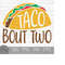 MR-1492023203914-taco-bout-two-instant-digital-download-svg-png-dxf-and-image-1.jpg