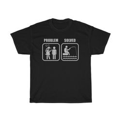 problem solved fishing funny relationship t-shirt