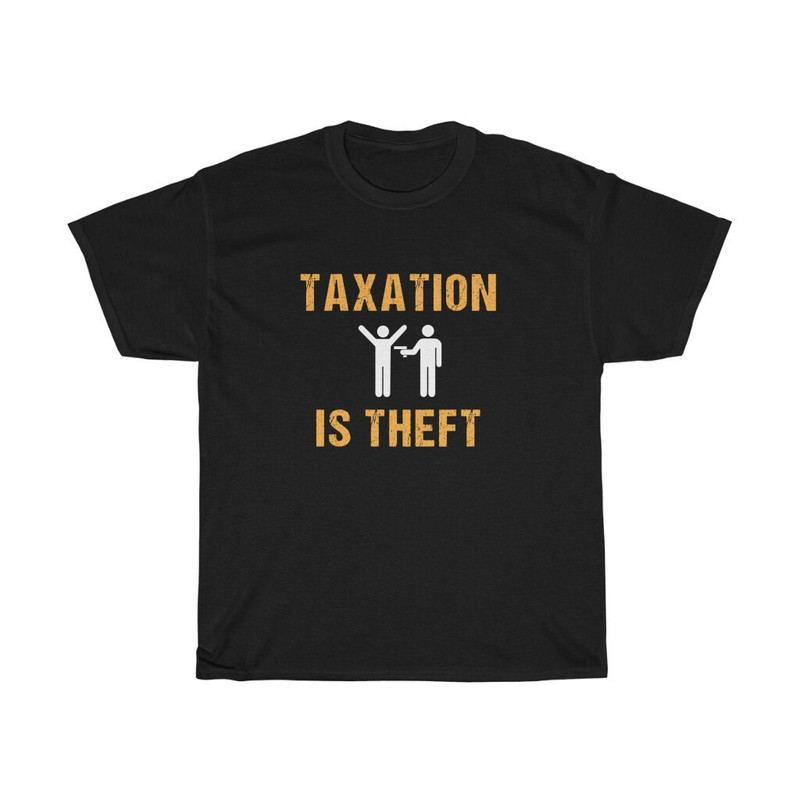 Taxation Is Theft Political Inspirational T-Shirt.jpg