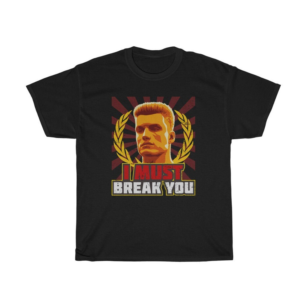 I Must Break You Inspirational Boxing Match T-Shirt.jpg