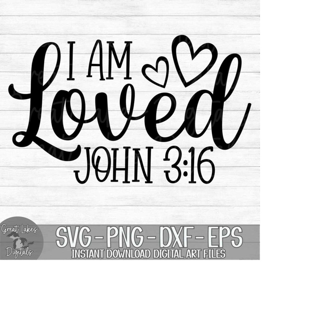 MR-1492023205152-i-am-loved-john-316-instant-digital-download-svg-png-image-1.jpg