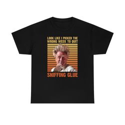 i picked the wrong week to quit sniffing funny shirt