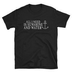 all i need is sunshine water shirt boating love shirt