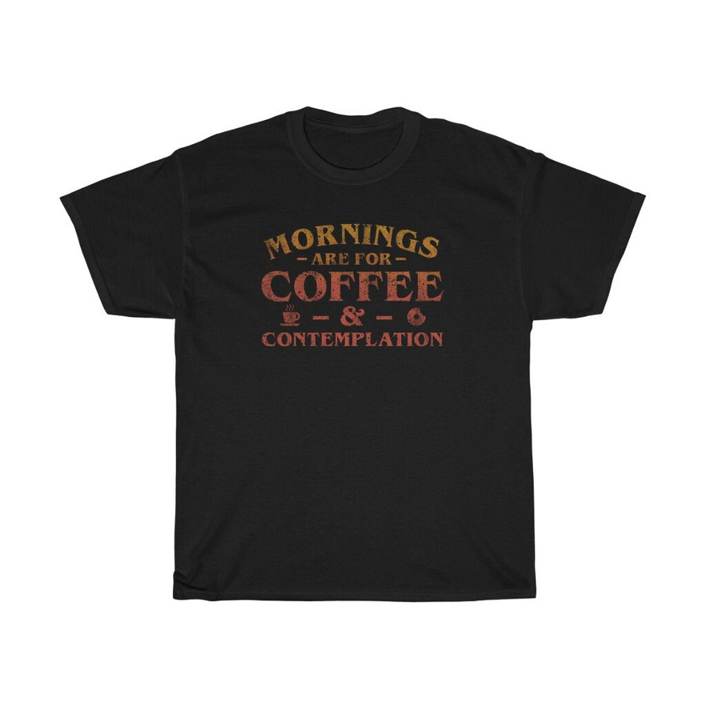 Mornings Are For Coffee & Contemplation Vintage T-Shirt.jpg