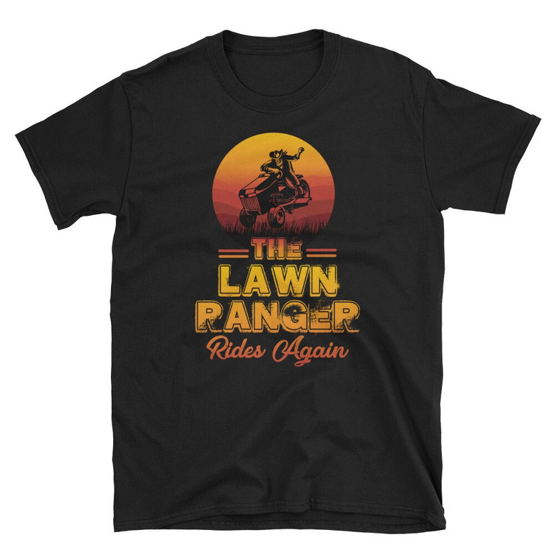 The Lawn Ranger Rides Again T-Shirt  Cute Lawn Caretaker Gift.jpg