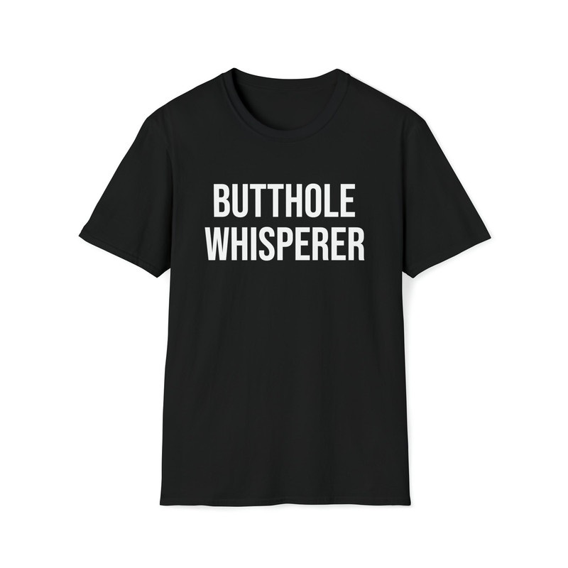 Funny Jokes Saying Drinking Party Butthole Whisperer T-Shirt-1.jpg