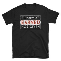 pharmd shirt pharmacist rx pharmacy earned graduation gift