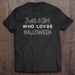 Just A Girl Who Loves Halloween Tshirt Witch Halloween Shirt Trick Or Trea Halloween