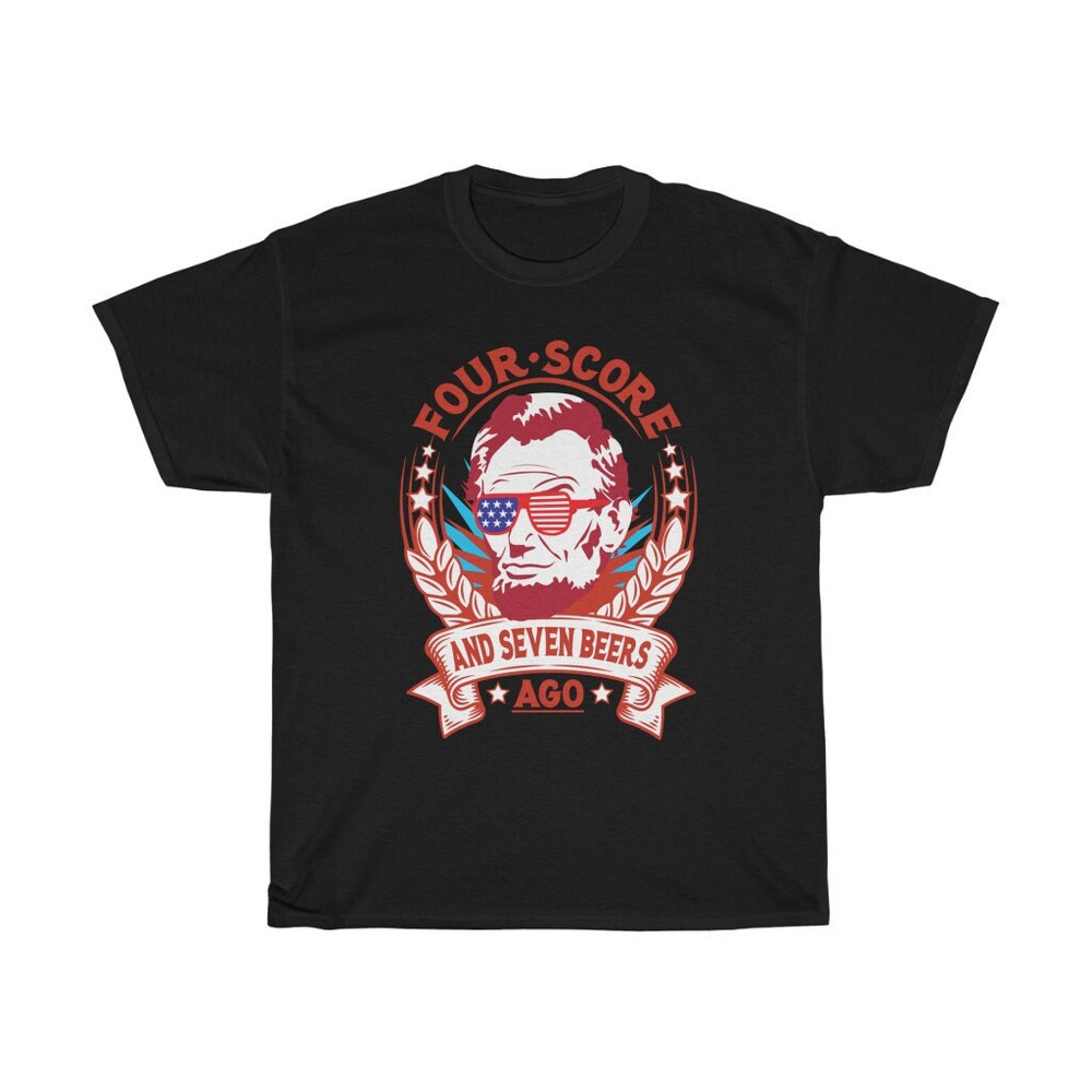 Four Score & 7 Beers Ago Funny 4th Of July Drinking T-Shirt-1.jpg