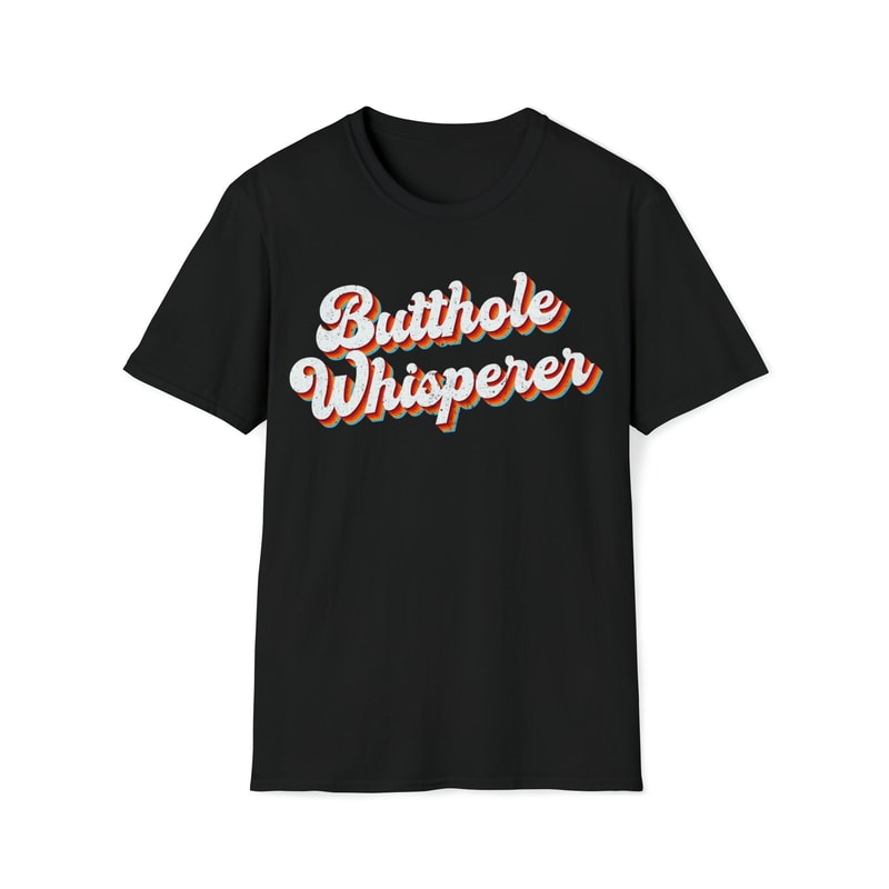 Butthole Whisperer Funny Jokes Saying Drinking Party Retro Vintage 127 T-Shirt.jpg