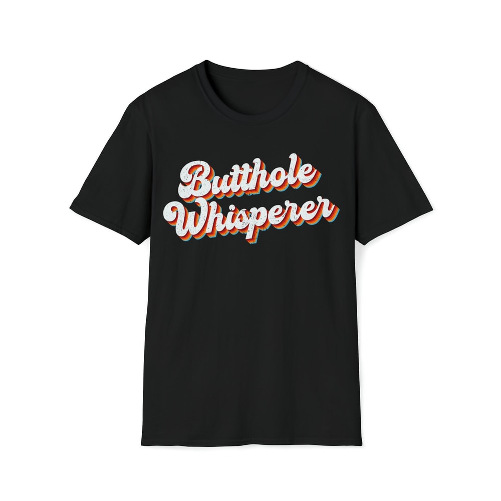Butthole Whisperer Funny Jokes Saying Drinking Party Retro Vintage 127 T-Shirt-1.jpg