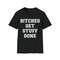 Bitches Get Stuff Done Funny Sayings T-Shirt.jpg