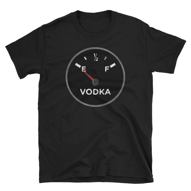 Funny Vodka Drinking Shirt Fuel Meter Vodka Shirt Vodka Lover Shirt.jpg