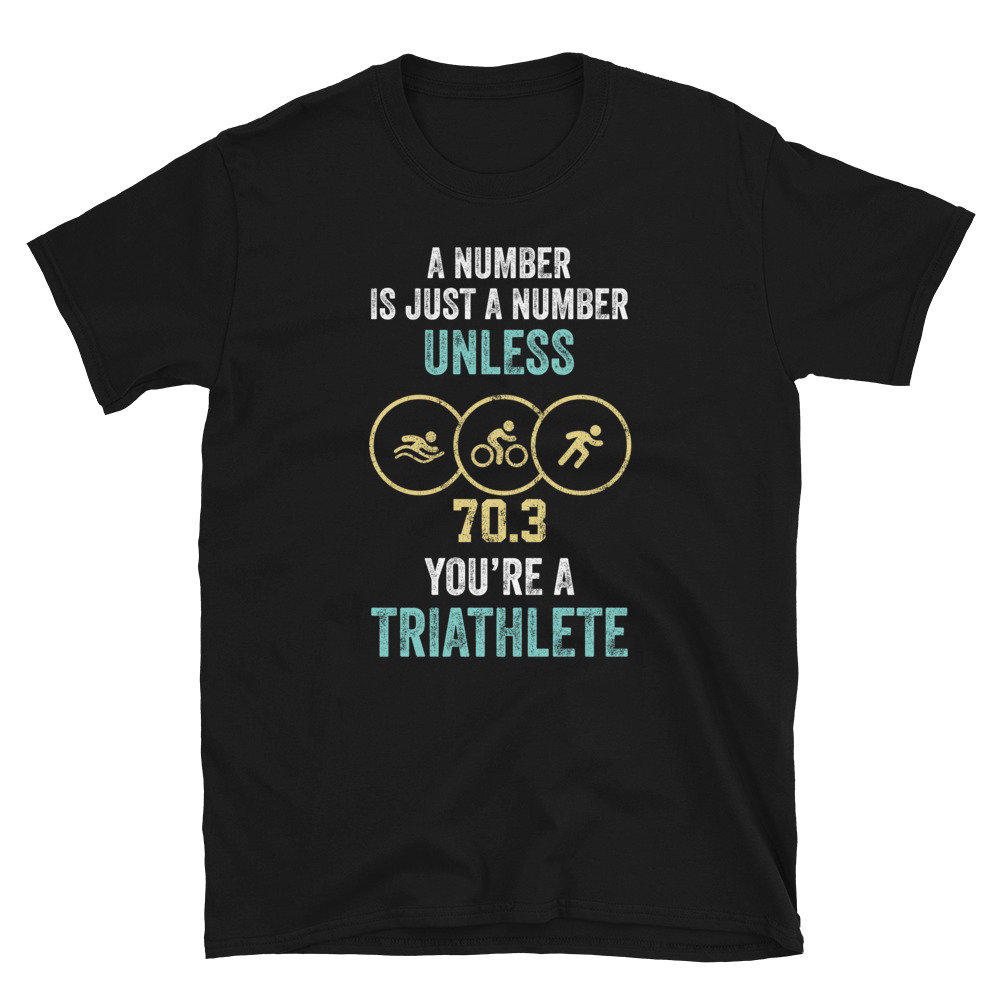 Triathlon Athlete a Number is Just a Number Unisex T-Shirt.jpg