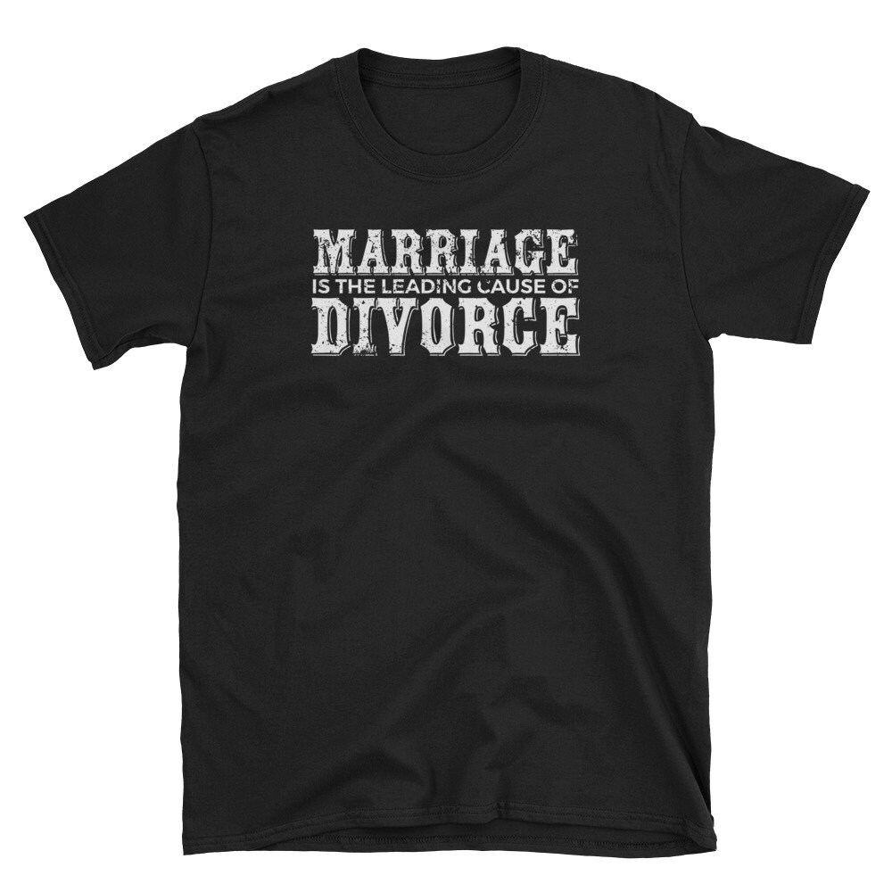 Divorce Shirt Women Men Marriage Funny Leading Cause Of Divorce Shirt.jpg