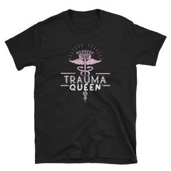 funny trauma nurse shirt trauma queen nurse shirt cadeaucus rn lpn np