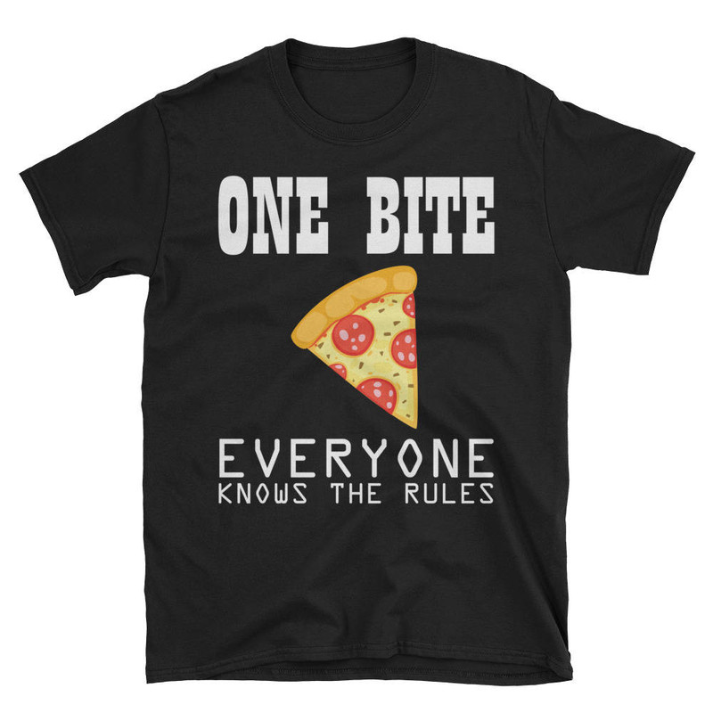 One Bite Everyone Knows the Rules Pizza Eating Shirt Gift Tee.jpg