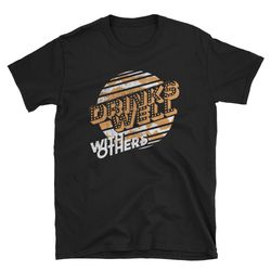 drinks well with others shirt funny drinking shirt beer wine lover shirt