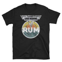 funny rum drinking shirt good morning rum shirt drinks well with others shirt