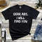 Dear Abs I Will Find You Funny Gym Cardio Bodybuilding Lover Memes T-Shirt.jpg
