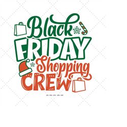 black friday gifts, black friday png, crew svg, funny shopping, fall shopping