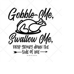thanksgiving svg, funny thanksgiving, turkey shirt svg, family thanksgiving, gobble gobble