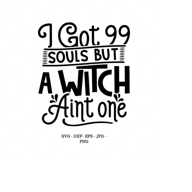 MR-15920230577-i-got-99-souls-but-a-witch-aint-one-halloween-shirt-svg-image-1.jpg
