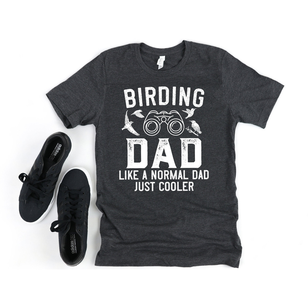 Birding Shirt for Men, Birding Dad Gift, Bird Watching Shirt, Funny Bird Lover Gift, Like a Normal Dad, Bird Watcher Gift.jpg