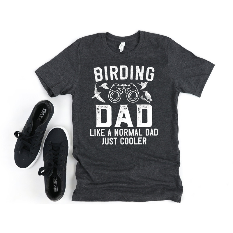 Birding Shirt for Men, Birding Dad Gift, Bird Watching Shirt, Funny Bird Lover Gift, Like a Normal Dad, Bird Watcher Gift.jpg