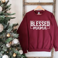 blessed mama shirt, mom sweatshirt, mothers sweat, mother's day sweatshirt, mama tee, mommy crewneck, mother's day appar