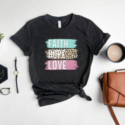 faith hope love shirt, christian sweatshirt, religious t-shirt, christian apparel
