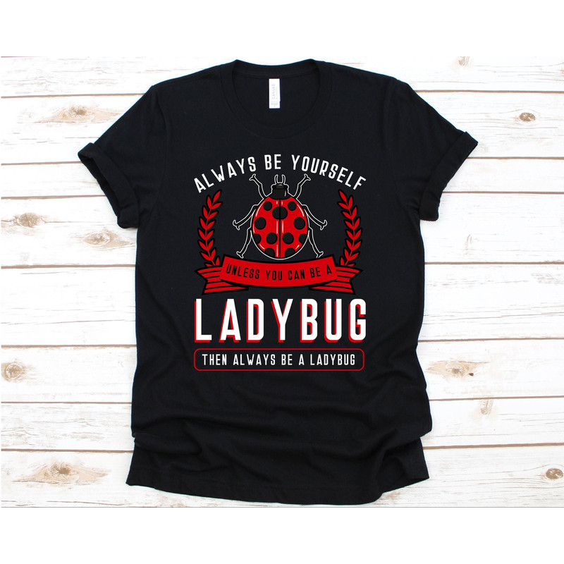 Always Be Yourself, Ladybug Collector, Lady Bug Shirt, Insect Shirt, Bug Shirt, Entomology, Bug Collecting, Bug Collector Shirt.jpg