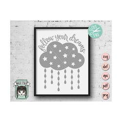 follow your dreams svg file, follow your dreams cut file, cloud svg, cloud cut file, stars svg, night svg, nursery svg f
