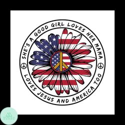 she's a good girl loves her mama svg, png, eps, dxf digital file