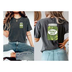 pickle slut shirt, canned pickle slut shirt, pickle slut tshirt, pickle gift, funny humor pickle shirt, trendy unisex pi