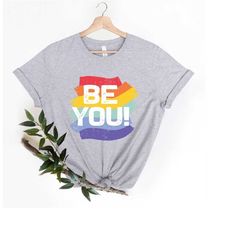 be you shirt, rainbow be you shirt, lgbt shirt, lgbt shirt for gift, pride shirt for pride, pride gift, pride celebratio