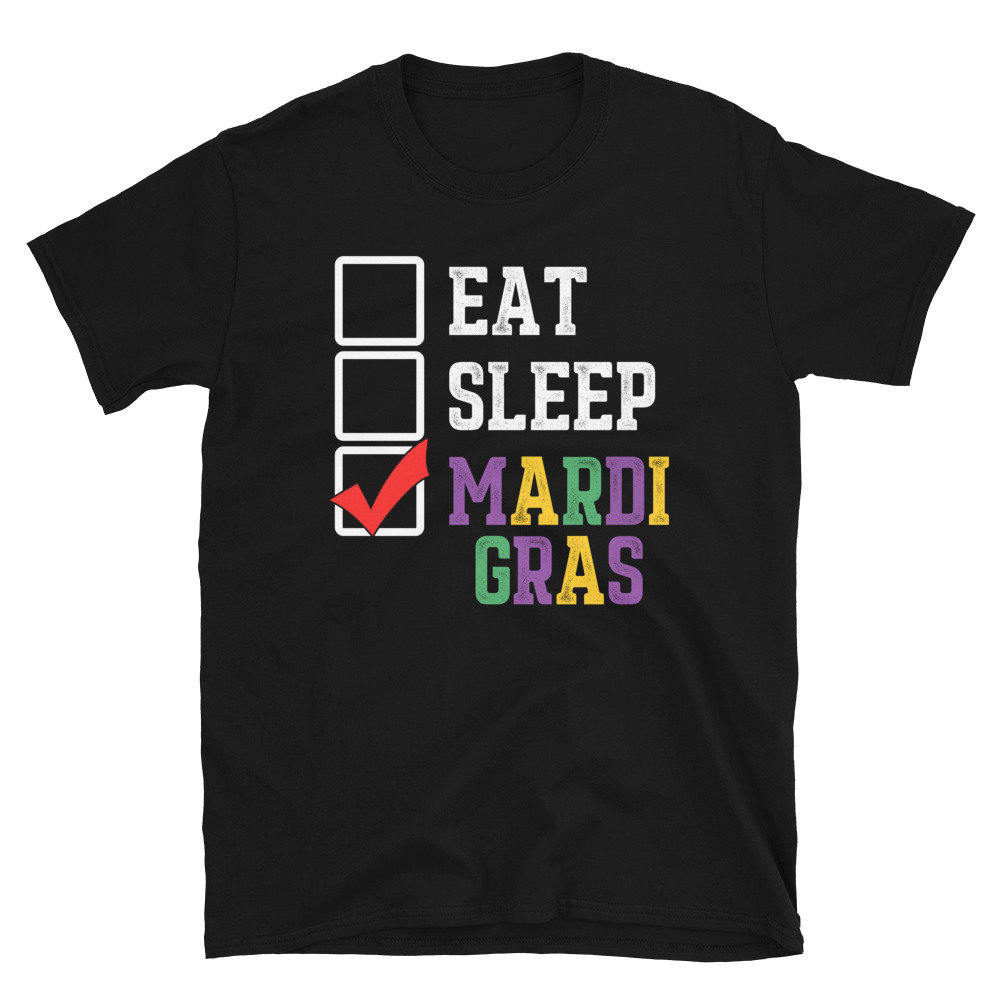 Eat Sleep Mardi Gras Unisex T-Shirt.jpg