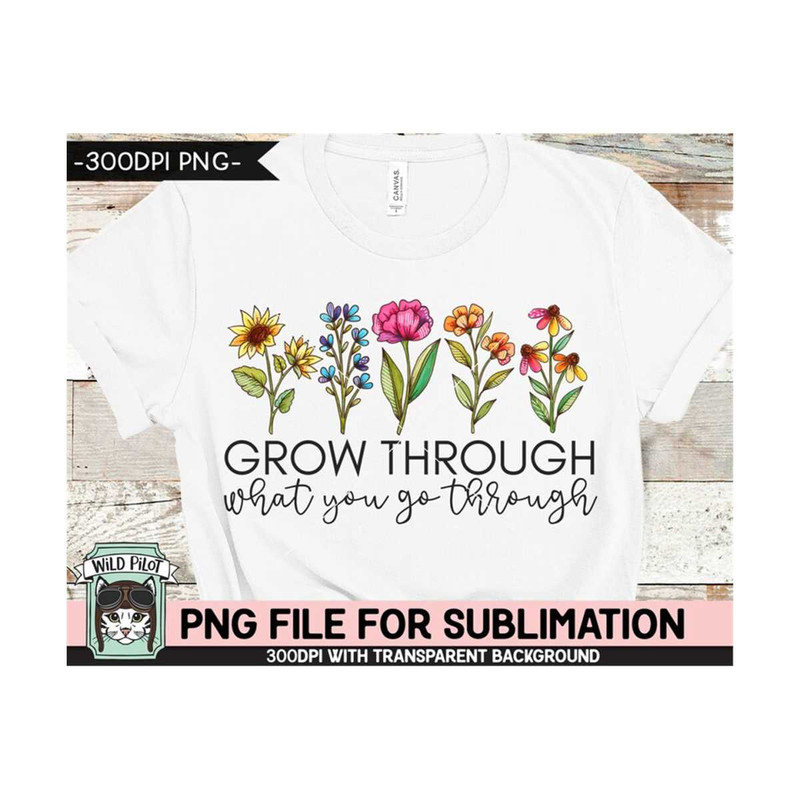 MR-1592023925-grow-through-what-you-go-through-sublimation-design-flower-image-1.jpg