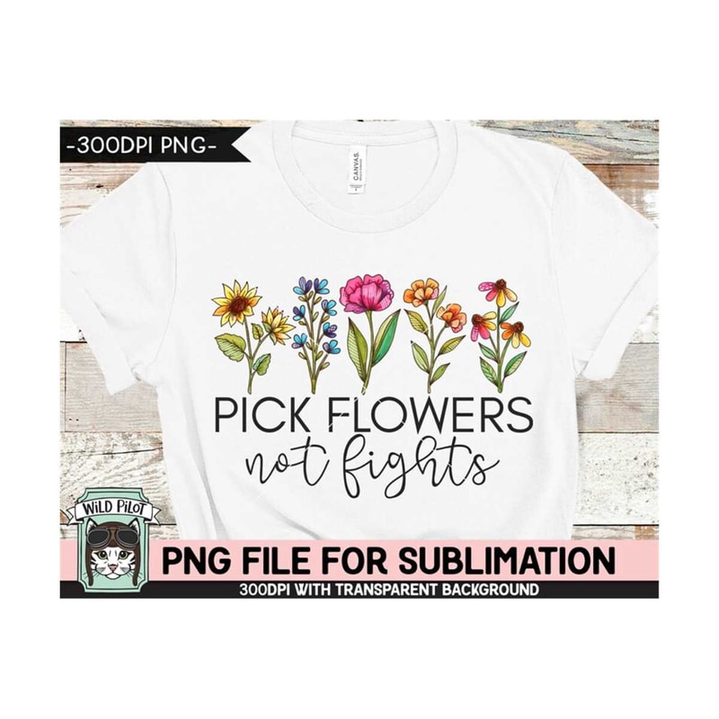 MR-15920239240-pick-flowers-not-fights-sublimation-design-flower-image-1.jpg